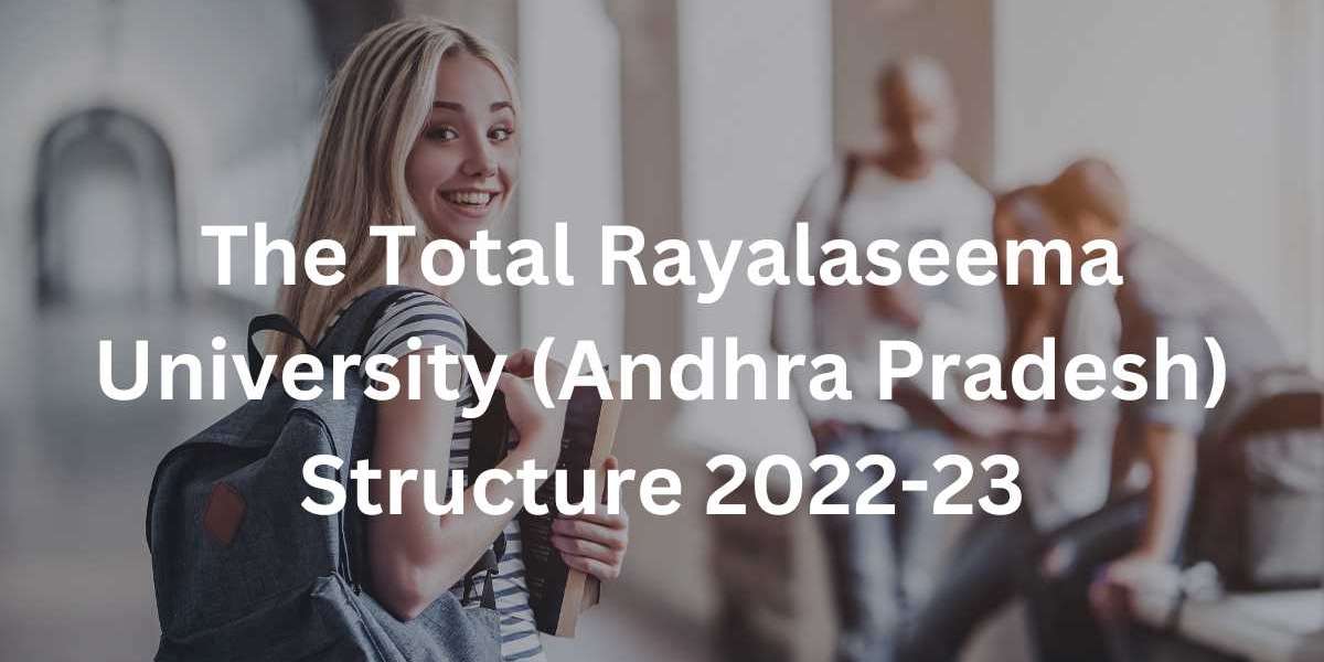 The Total Rayalaseema University (Andhra Pradesh) Structure 2022-23