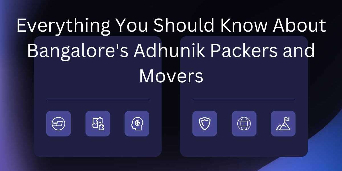 Everything You Should Know About Bangalore's Adhunik Packers and Movers